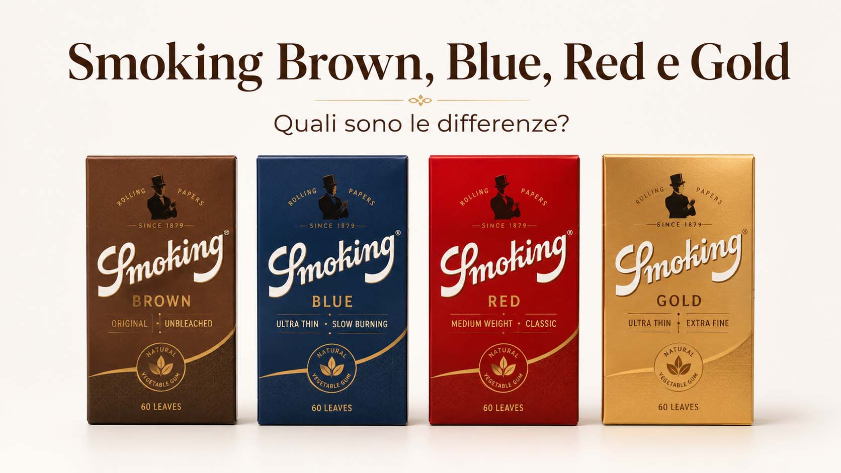 Smoking Brown, Blue, Red e Gold